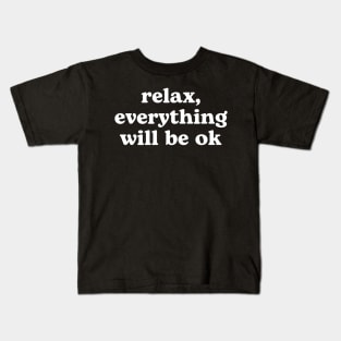 Quote print, Minimalist, Motivational, Wall Art, Modern Art, Relax everything will be OK | white Kids T-Shirt